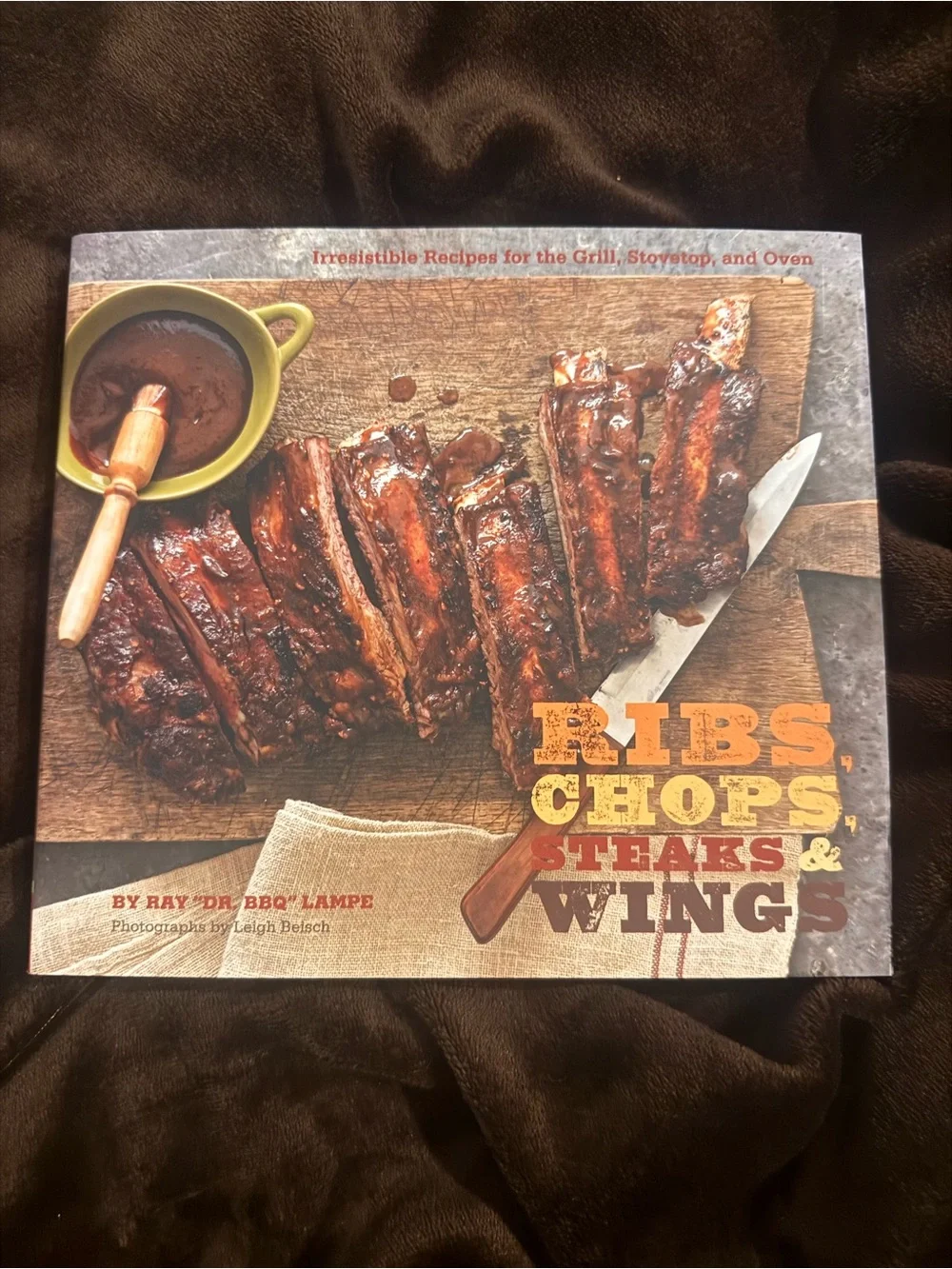 RIBS, CHOPS, STEAKS & WINGS Cookbook